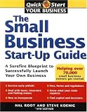 The Small Business Start-Up Guide: A Surefire Blueprint to Successfully Launch Your Own Business
