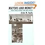 Mayors and Money: Fiscal Policy in New York and Chicago (American Politics and Political Economy Series)
