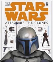 Star Wars Attack Of The Clones: Visual Dictionary