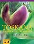 Toskana, Umbrien und die Marken: K�che und Kultur (F�r die Sinne)