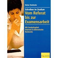 Vom Referat bis zur Examensarbeit. Schreiben im Studium. Mit Sonderkapitel: Internet & elektronische Recherche