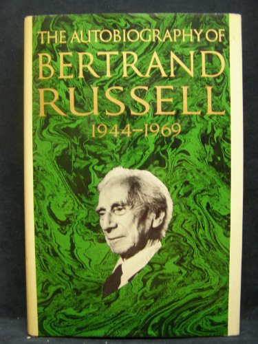 Autobiography of Bertrand Russell: 1944-1969, by Bertrand Russell