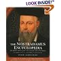 The Nostradamus Encyclopedia: The Definitive Reference Guide to the Work and World of Nostradamus