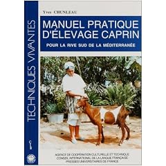 Manuel pratique d'�levage caprin: Pour la rive sud de la m�diterran�e