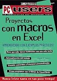 MS Excel Proyectos con Macros: Compumagazine Soluciones, en Espanol / Spanish (PC Users; La Computacion Que Entienden Todos) (Spanish Edition)