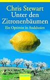 Unter den Zitronenb�umen. Ein Optimist in Andalusien - Chris Stewart