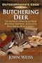 Butchering Deer: The Complete Manual of Field Dressing, Skinning, Aging, and Butchering Deer at Home (Outdoorsman's Edge)