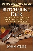 Butchering Deer: The Complete Manual of Field Dressing, Skinning, Aging, and Butchering Deer at Home (Outdoorsman's Edge)