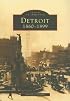 Detroit:  1860-1899   (MI)  (Images of America)