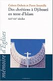 Des chrétiens à Djibouti en terre d\'Islam XIXe-XXe siècles