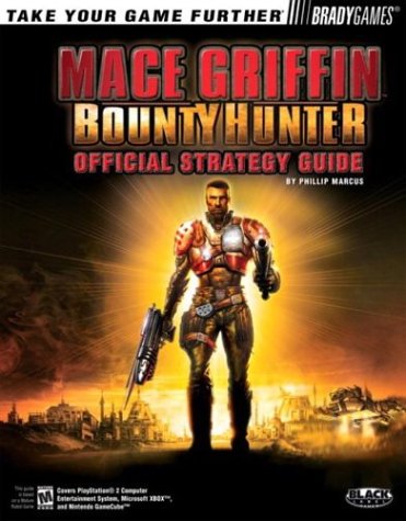 Mace Griffin Bounty Hunter: Official Strategy Guide (Official Strategy Guides (Bradygames))