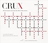 Agnieszka Budzinska-Bennett Crux: Parisian Easter Music from the 13th & 14th Centuries