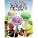 Old-Fashioned Homemade Ice Cream: With 58 Original Recipes