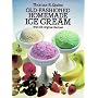 Old Fashioned Homemade Ice Cream: With 58 Original Recipes