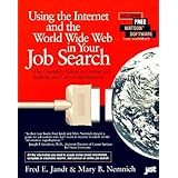 using the internet and the world wide web in your job search the complete guide to online job seeking and career