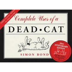 Complete Uses of a Dead Cat: "101 Uses of a Dead Cat", "101 More Uses of a Dead Cat", "Uses of a Dead Cat in History"