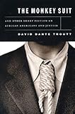 The Monkey Suit : and Other Short Fiction on African Americans and Justice