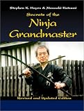 Secrets from the Ninja Grandmaster: Revised and Updated Edition