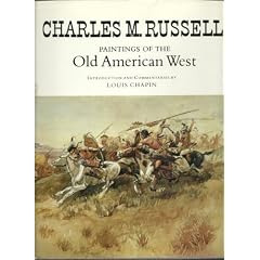 Charles M. Russell: Paintings of the Old American West