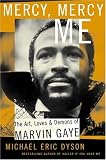 Mercy, Mercy Me: The Art, Loves and Demons of Marvin Gaye