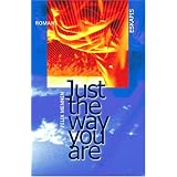 Just the Way You are. Roman.von "Felix Mennen"