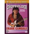 Chop Builder, Frank Gambale by Frank Gambale
