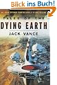 Tales of the Dying Earth: Including 'The Dying Earth, ' 'The Eyes of the Overworld, ' 'Cugel's Saga, ' and 'Rhialto the Marvellous'