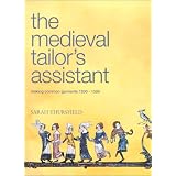 Medieval Tailor's Assistant: Making Common Garments 1200-1500
