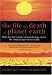 Books : The Life and Death of Planet Earth: How the New Science of Astrobiology Charts the Ultimate Fate of Our World