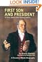 First Son and President: A Story about John Quincy Adams (Creative Minds Biography)