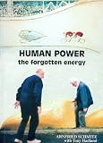 Human power : the forgotten energy, 1913-1992