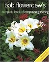 Bob Flowerdew's Complete Book of Companion Gardening
