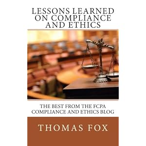 Lessons Learned on Compliance and Ethics: The Best from the FCPA Compliance and Ethics Blog
