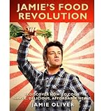 (JAMIE'S FOOD REVOLUTION: REDISCOVER HOW TO COOK SIMPLE, DELICIOUS, AFFORDABLE MEALS) BY Oliver, Jamie(Author)Paperback Apr-2011
