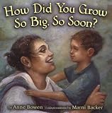 How Did You Grow So Big, So Soon? (Picture Books)
