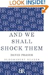 And We Shall Shock Them (Bloomsbury R...