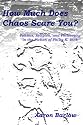 How Much Does Chaos Scare You?: Politics, Religion, and Philosophy in the Fiction of Philip K. Dick