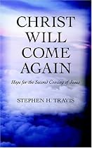 Christ Will Come Again: Hope for the Second Coming of Jesus