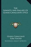 The Sonnets And Ballate Of Guido Cavalcanti (1912)