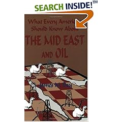 What Every American Should Know About the Mid East and Oil