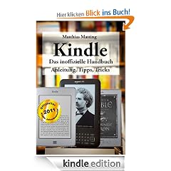 Kindle - das inoffizielle Handbuch. Anleitung, Tipps und Tricks.
