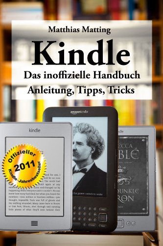Kindle - das inoffizielle Handbuch. Anleitung, Tipps und Tricks.