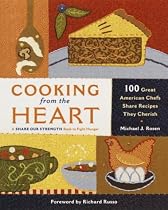 Cooking from the Heart: 100 Great American Chefs Share Recipes They Cherish