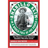 Amarillo Slim in a World Full of Fat People: The Memoirs of the Greatest Gambler Who Ever Lived