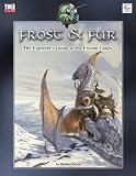 Frost & Fur: The Explorer`s Guide to the Frozen Lands (d20 3.5 Fantasy Roleplaying)