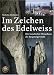 Bücher : Im Zeichen des Edelweiss: Die Geschichte M&uuml;nchens als Bergsteigerstadt