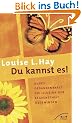 Du kannst es!: Durch Gedankenkraft die Illusion der Begrenztheit �berwinden