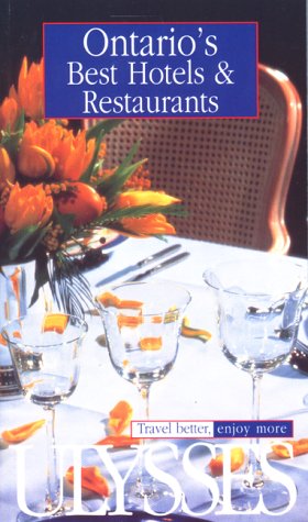 City Travel Guides Discounted  Livres : Ulysses Ontario's Best Hotels & Restaurants