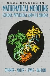Case Studies in Mathematical Modeling: Ecology, Physiology, and Cell Biology