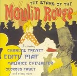 The Stars of the Moulin Rouge